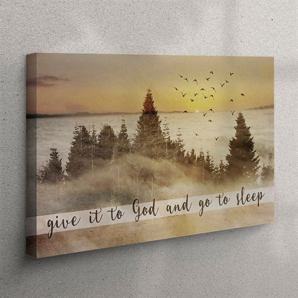 Give It To God And Go To Sleep Wall Art Canvas – Bible Verse Wall Art – Christian Canvas Prints