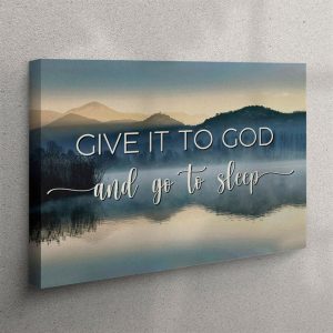 Give It To God And Go To Sleep Wall Art Canvas Mountain Christian Wall Art Bible Verse Wall Art zeytyc.jpg