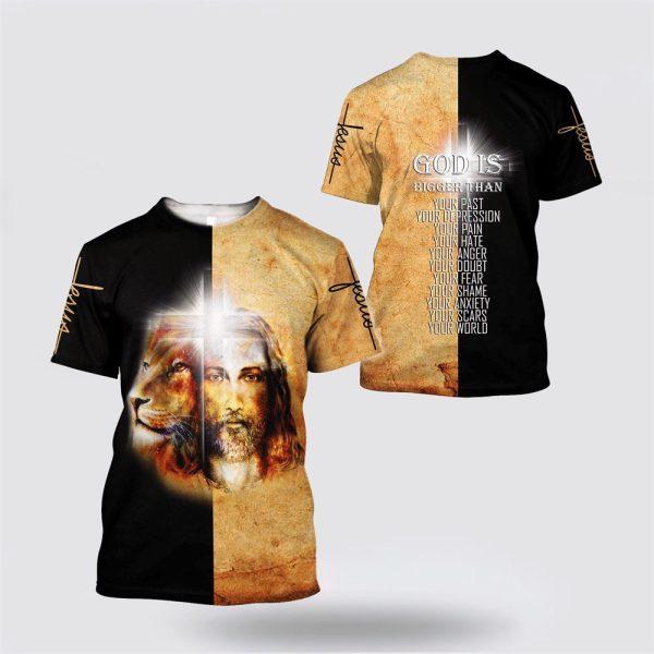 God Is Bigger Than Jesus And Lion Jesus Shirt All Over Print 3D T Shirt – Gifts For Jesus Lovers