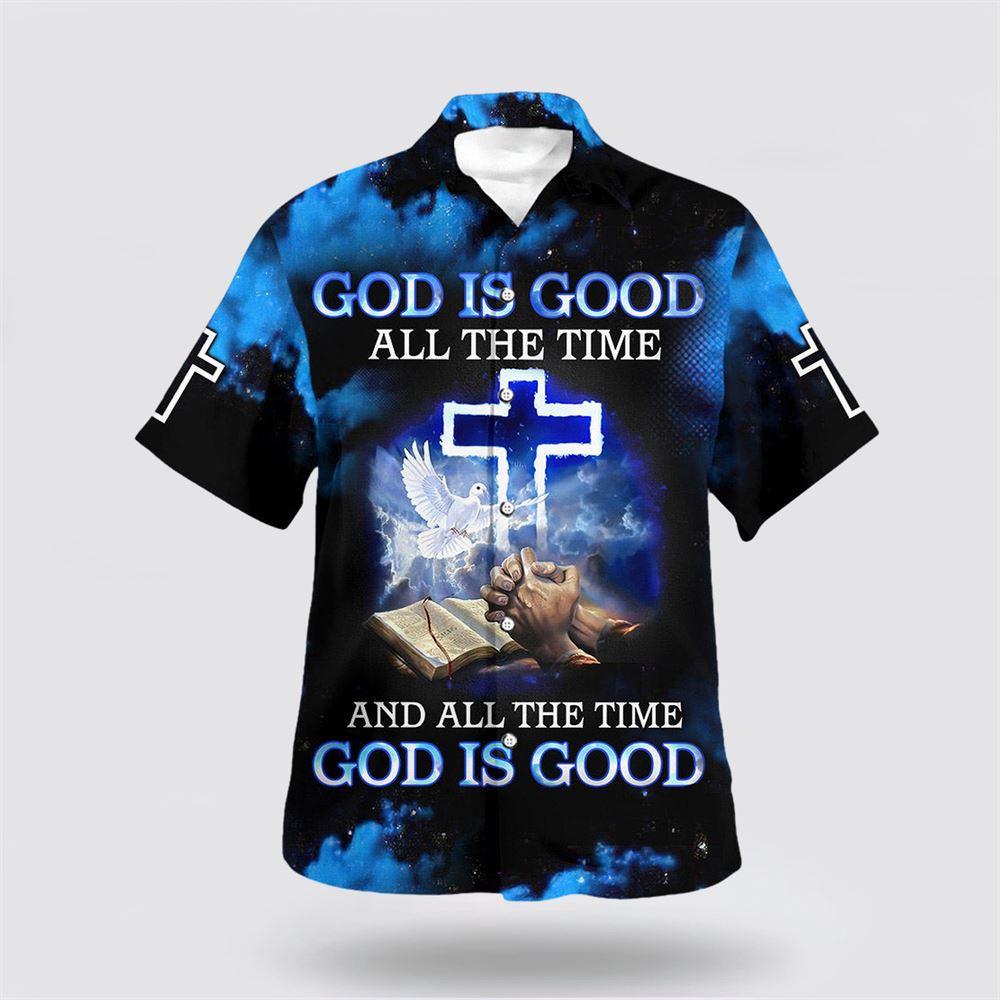 God Is Good All The Time And All The Time God Is Good Hawaiian Shirts – Gifts For Christians God Is Good All The Time And All The Time God Is Good Hawaiian Shirts – Gifts For Christians