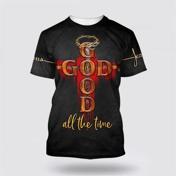God Is Good All The Time Jesus All Over Print 3D T Shirt – Gifts For Jesus Lovers