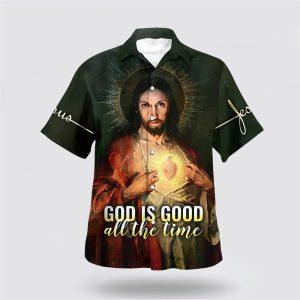 God Is Good All The Time Sacred Heart Hawaiian Shirts Gifts For Christians 1 zmtyf2.jpg