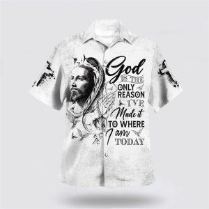 God Is The Only Reason Hawaiian Shirts Gifts For Christians 1 nowevv.jpg