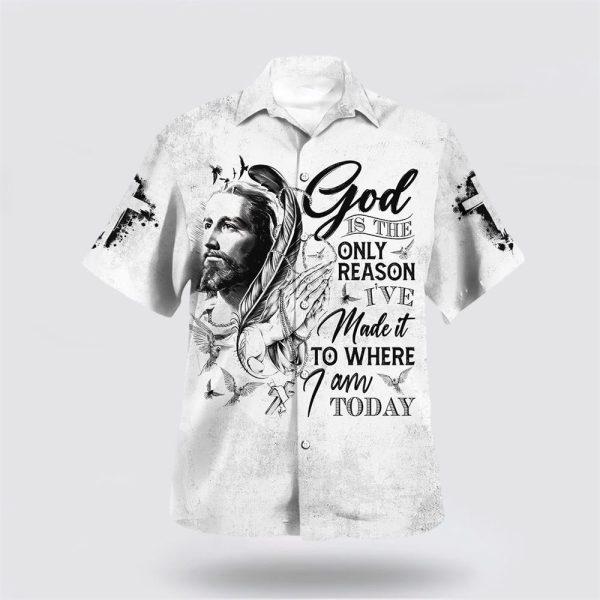 God Is The Only Reason Hawaiian Shirts – Gifts For Christians