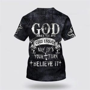 God Thinks You Are Good Enough All Over Print 3D T Shirt Gifts For Jesus Lovers 2 athygq.jpg