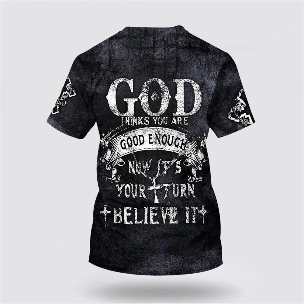 God Thinks You Are Good Enough All Over Print 3D T Shirt – Gifts For Jesus Lovers