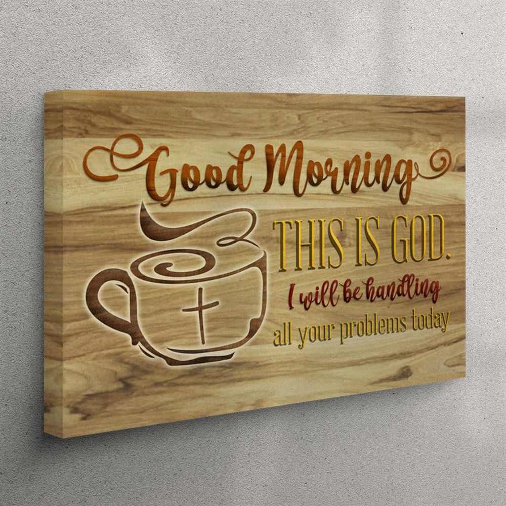 Good Morning This Is God Christian Canvas Wall Art Print – Christian Wall Art Canvas
