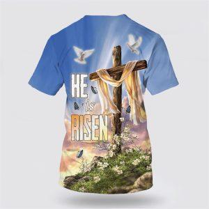 He Is Risen Cross Dove Easter Lily All Over Print 3D T Shirt Gifts For Jesus Lovers 2 tb6px7.jpg
