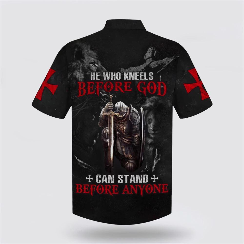He Who Kneels Before God Can Stand Before Anyone Hawaiian Shirt – Gifts For Christians He Who Kneels Before God Can Stand Before Anyone Hawaiian Shirt – Gifts For Christians