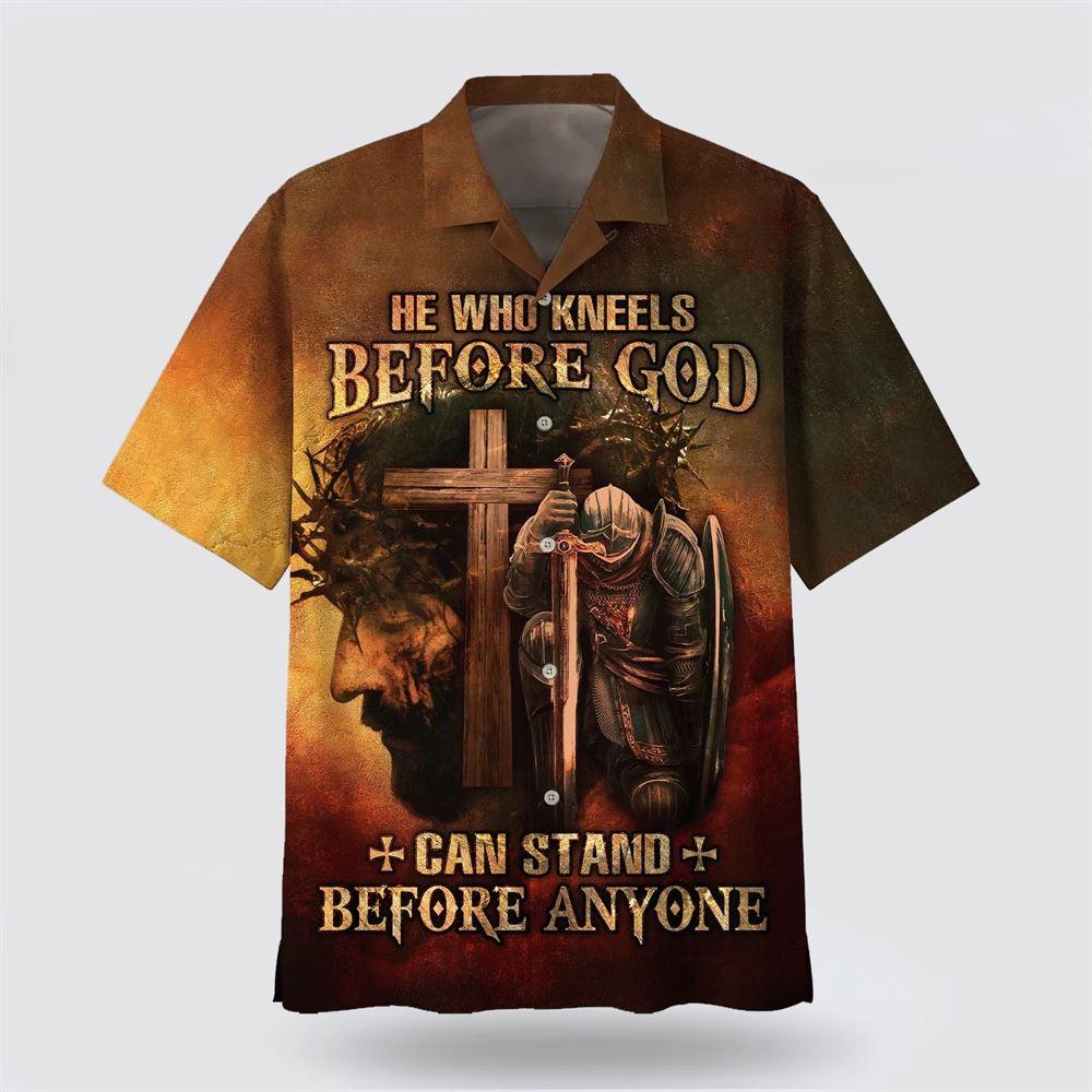 He Who Kneels Before God Can Stand Before Anyone Jesus Hawaiian Shirt – Gifts For Christians He Who Kneels Before God Can Stand Before Anyone Jesus Hawaiian Shirt – Gifts For Christians