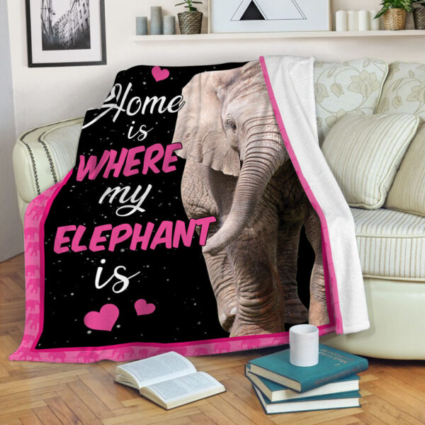 Home Is My Where My Elephant Is Fleece Throw Blanket – Soft And Cozy Blanket – Best Weighted Blanket For Adults