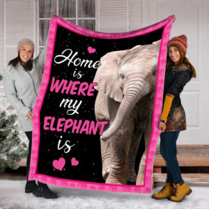 Home Is My Where My Elephant Is Fleece Throw Blanket - Soft And Cozy Blanket - Best Weighted Blanket For Adults