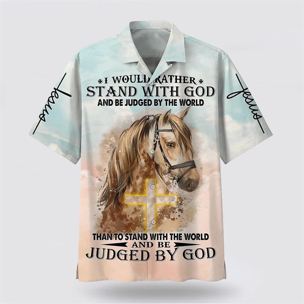 Horse I Would Rather Stand With God Hawaiian Shirts – Gifts For Christians Horse I Would Rather Stand With God Hawaiian Shirts – Gifts For Christians