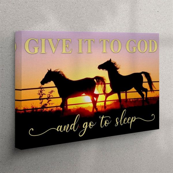 Horses Sunset – Give It To God And Go To Sleep Canvas Wall Art Print – Christian Wall Art Canvas