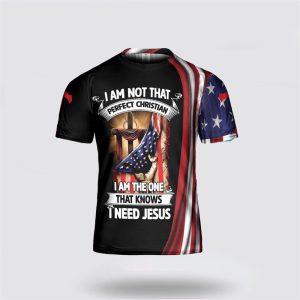 I Am Not That Perfect Christian I Am The One All Over Print 3D T Shirt Gifts For Christians 2 qhillc.jpg