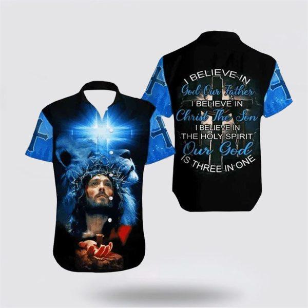 I Believe In God Our Father Jesus Hawaiian Shirt – Gifts For Christians