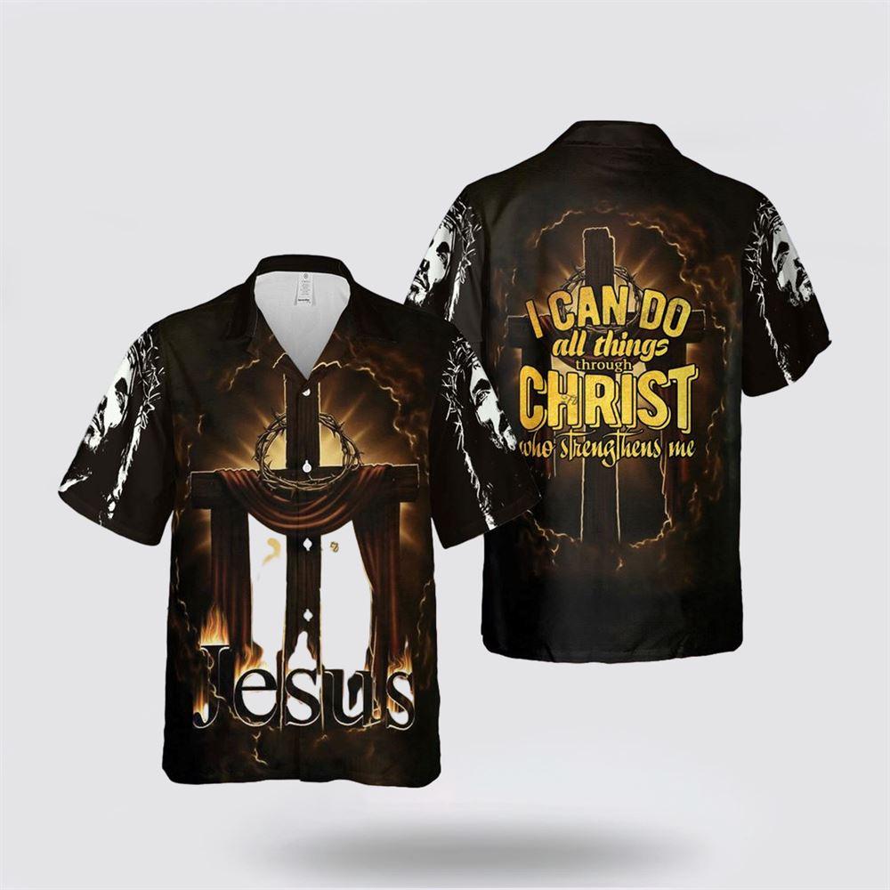 I Can Do All Things Through Christ Jesus Hawaiian Shirts – Gifts For Christians I Can Do All Things Through Christ Jesus Hawaiian Shirts – Gifts For Christians