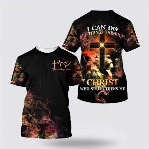 I Can Do All Things Through Christ Who Strengthens Me All Over Print 3D T Shirt Gifts For Christians 1 n4vft1.jpg