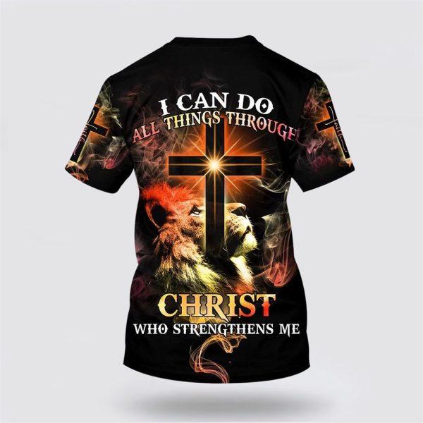 I Can Do All Things Through Christ Who Strengthens Me All Over Print 3D T Shirt – Gifts For Christians
