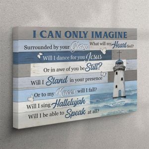 I Can Only Imagine Lighthouse Christian Canvas Wall Art Christian Wall Art Canvas jxoird.jpg