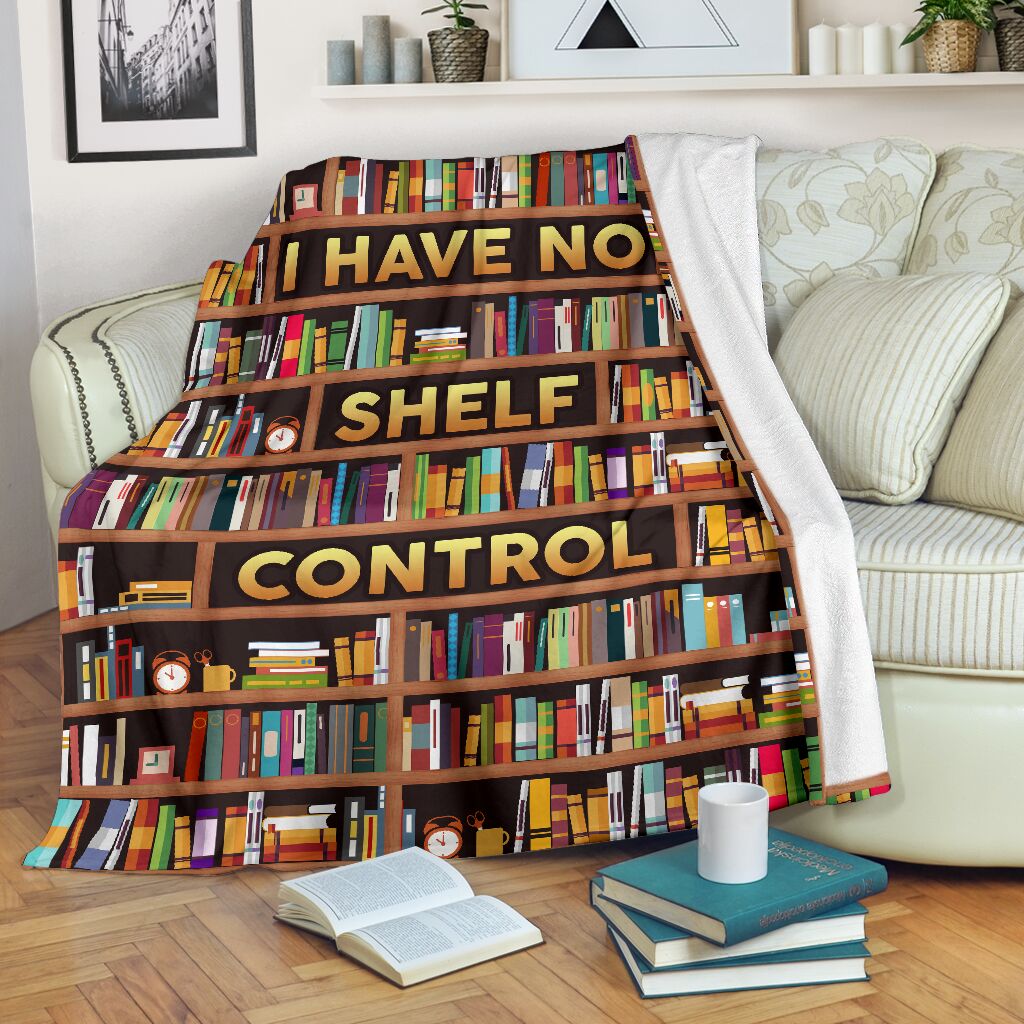 I Have No Shelf Control Pre Fleece Throw Blanket – Soft Throw Blanket – Best Blanket For All Seasons I Have No Shelf Control Pre Fleece Throw Blanket – Soft Throw Blanket – Best Blanket For All Seasons