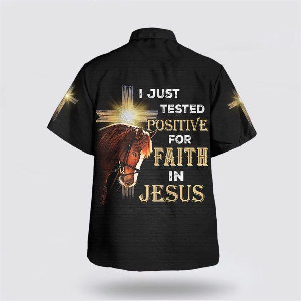 I Just Tested Positive For Faith In Jesus Horse Christian Cross Hawaiian Shirts – Gifts For Christians