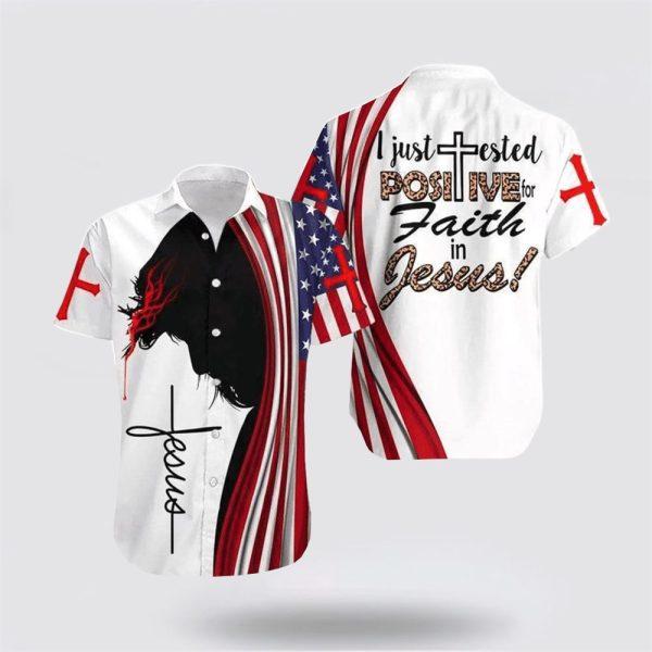 I Just Tested Positive For Faith In Jesus Jesus Hawaiian Shirt – Gifts For Christians