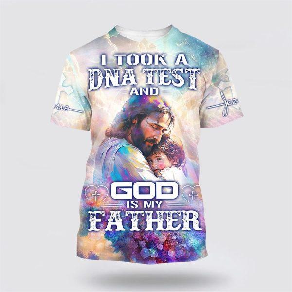 I Took A Dna Test And God Is My Father Jesus All Over Print 3D T Shirt – Gifts For Christians