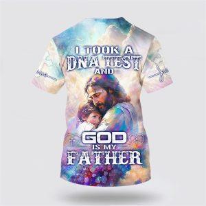 I Took A Dna Test And God Is My Father Jesus All Over Print 3D T Shirt Gifts For Christians 2 km4bv1.jpg
