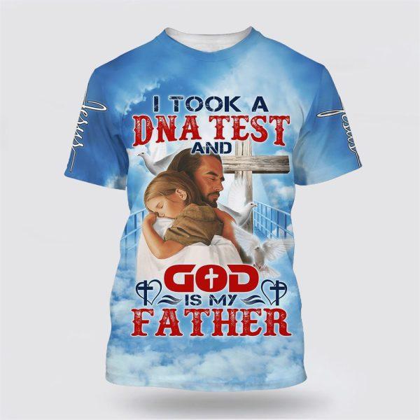 I Took A Dna Test And God Is My Father Jesus And Baby All Over Print 3D T Shirt – Gifts For Christians