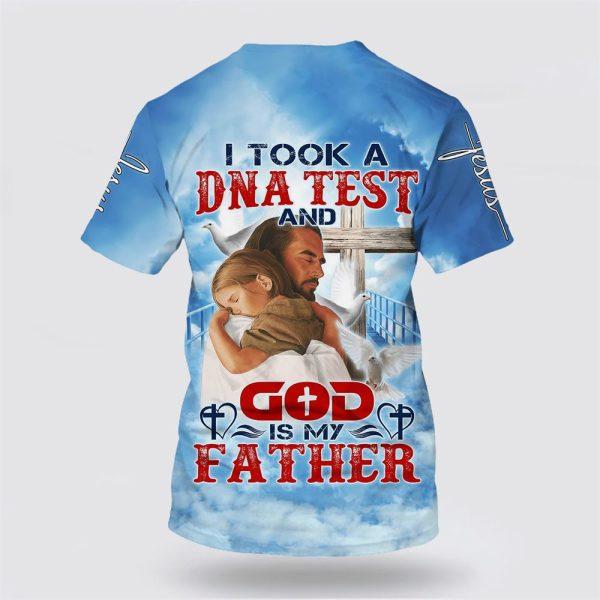I Took A Dna Test And God Is My Father Jesus And Baby All Over Print 3D T Shirt – Gifts For Christians