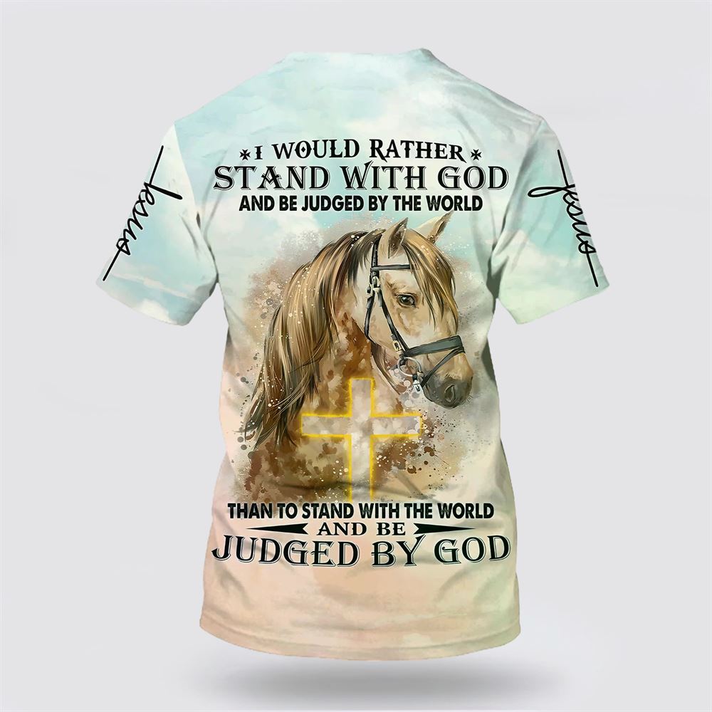 I Would Rather Stand With God And Be Judge By The World Horse – Gifts For Christians