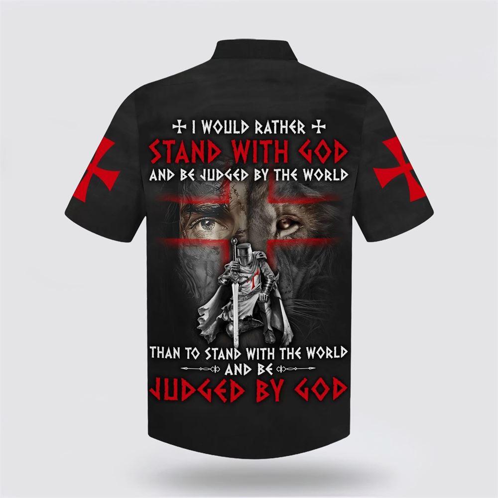 I Would Rather Stand With God And Be Judged By The World Hawaiian Shirt – Gifts For Christians I Would Rather Stand With God And Be Judged By The World Hawaiian Shirt – Gifts For Christians