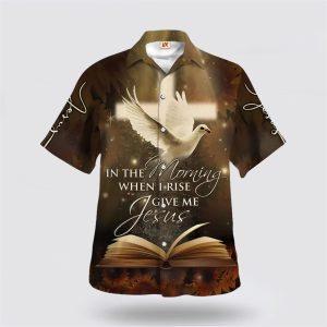 In The Morning When I Rise Give…