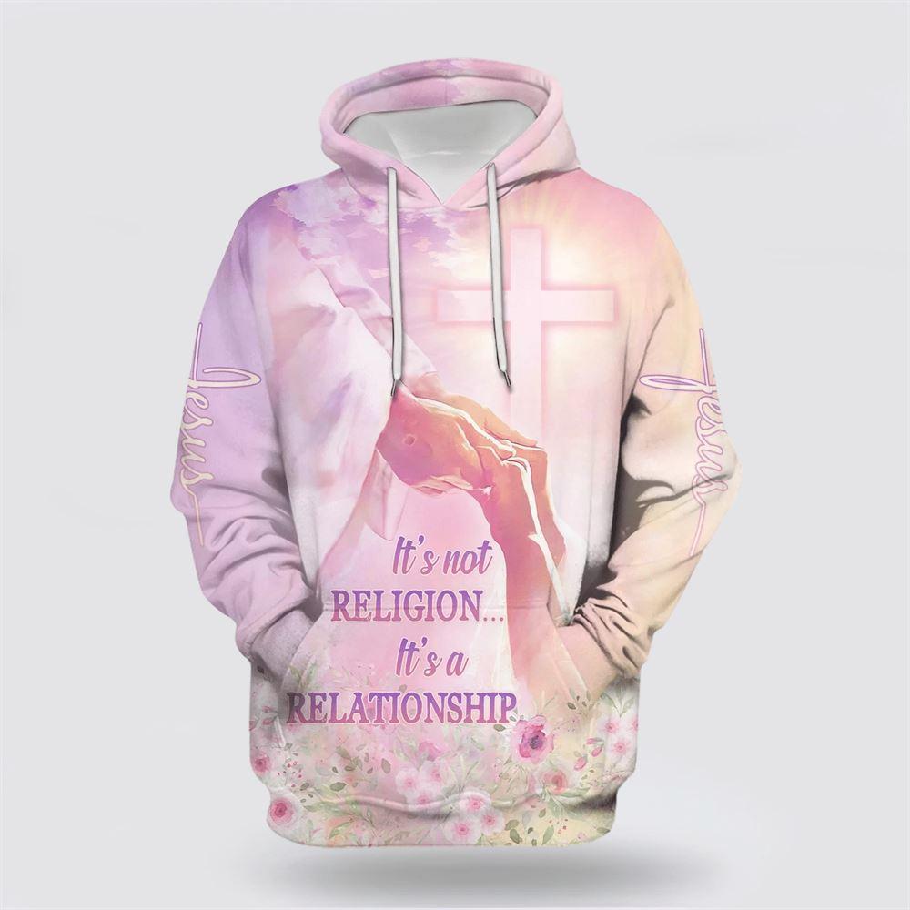 It’s Not Religion It’s A Relationship All Over Print 3D Hoodie – Gifts For Christians It’s Not Religion It’s A Relationship All Over Print 3D Hoodie – Gifts For Christians