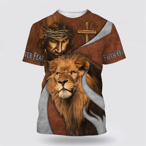 Jesus And The Lion Of Judah Shirts Faith Over Fear All Over Print 3D T Shirt – Gifts For Christians