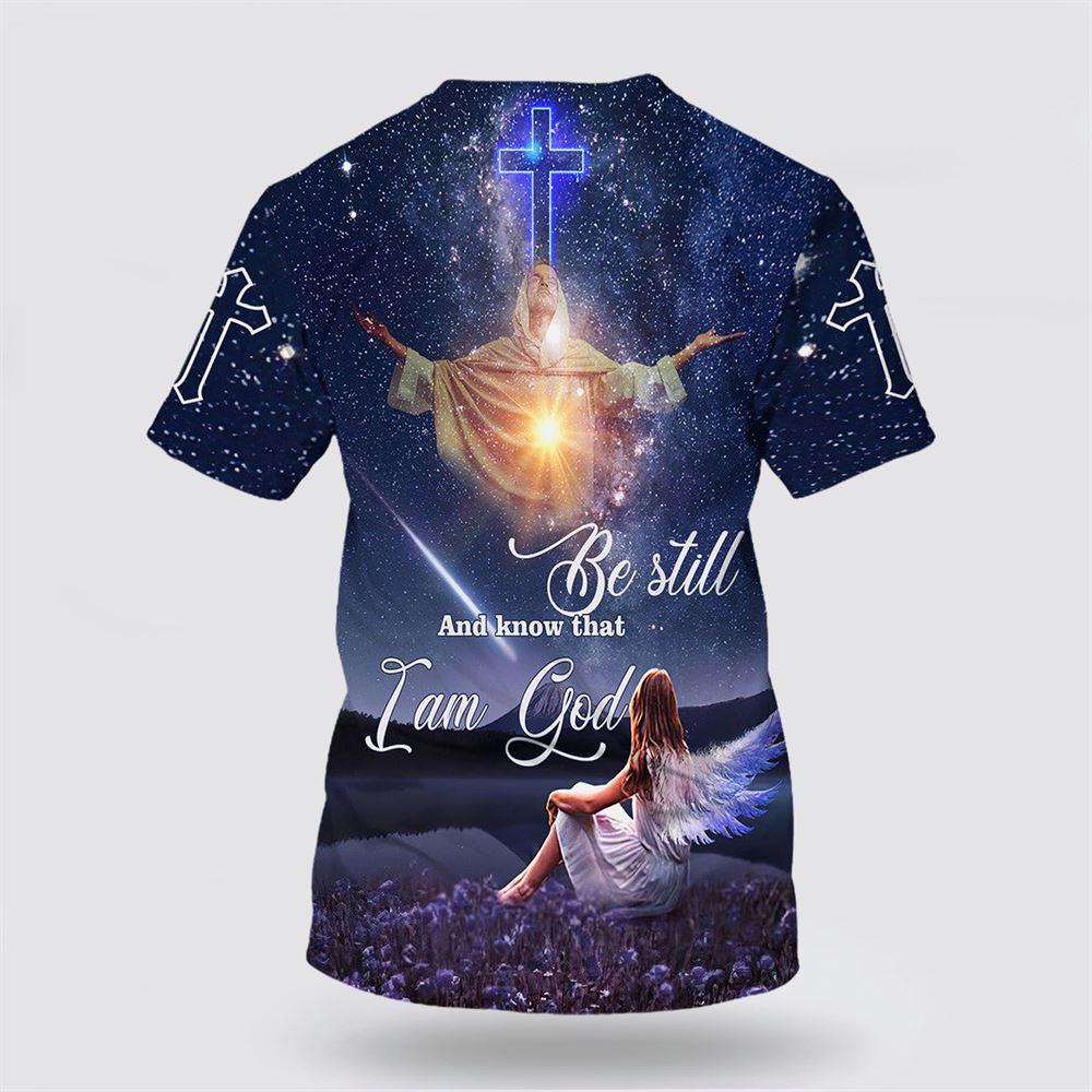 Jesus Be Still And Know That I Am God All Over Print 3D T Shirt – Gifts For Christians