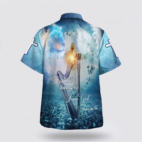 Jesus Be Still And Know That I Am God Hawaiian Shirts – Gifts For Christians