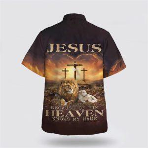 Jesus Beacause Of Him Heaven Knows My Name Hawaiian Shirt Gifts For Christians 2 oxbp6i.jpg