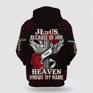 Jesus Because Of Him Heaven Knows My Name All Over Print 3D Hoodie Gifts For Christian Families 2 knpzav.jpg