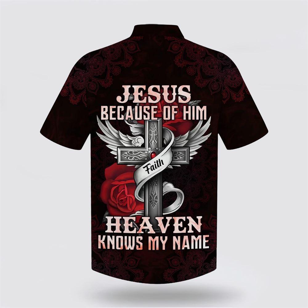 Jesus Because Of Him Heaven Knows My Name Hawaiian Shirts – Gifts For Christians Jesus Because Of Him Heaven Knows My Name Hawaiian Shirts – Gifts For Christians