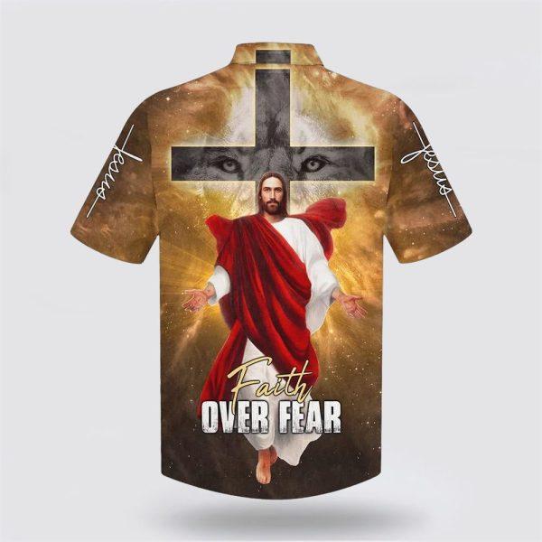 Jesus Christ Cross Faith Over Fear Hawaiian Shirt – Gifts For Christians