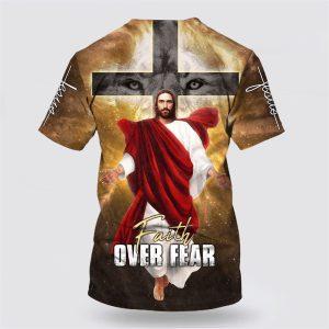 Jesus Christ Faith Over Fear All Over Print 3D T Shirt For Men Gifts For Christians 2 yguc9e.jpg