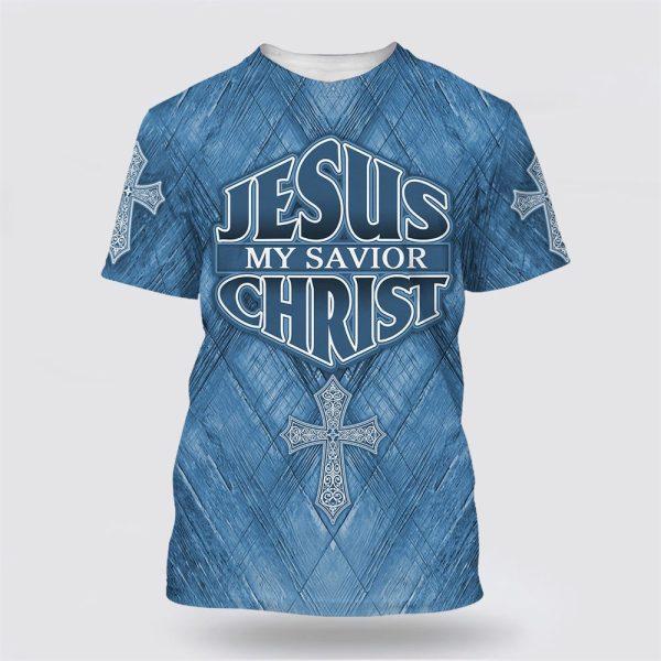 Jesus Christ Is My Savior All Over Print 3D T Shirt – Gifts For Christians