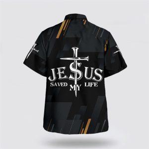 Jesus Christ Saved My Life Cross Hawaiian Shirt Gifts For Christians 2 rzsspq.jpg
