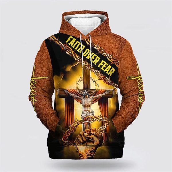 Jesus Crown Of Thorns Hoodie Faith Over Fear All Over Print 3D Hoodie – Gifts For Christian Families