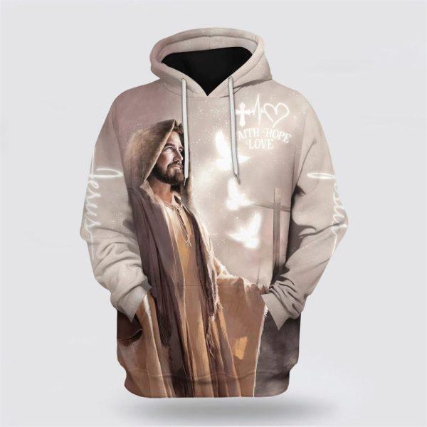 Jesus Faith Hope Love All Over Print 3D Hoodie – Gifts For Christian Families