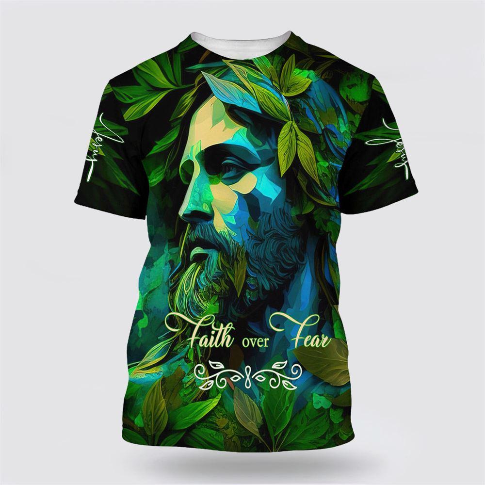 Jesus Faith Over Fear All Over Print 3D T Shirt – Gifts For Christian Friends Jesus Faith Over Fear All Over Print 3D T Shirt – Gifts For Christian Friends