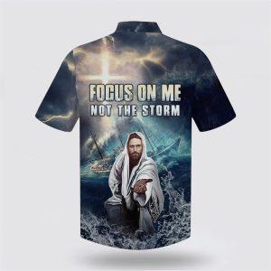 Jesus Focus On Me Not The Storm Hawaiian Shirts Gifts For Christians 2 a26nck.jpg