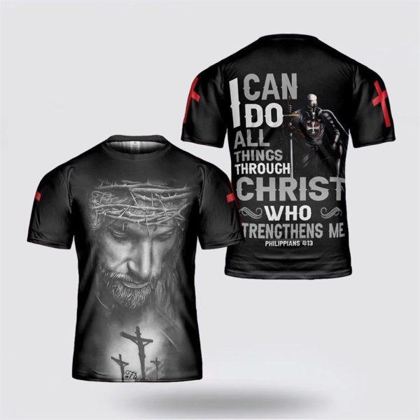 Jesus I Can Do All Things Through Christ All Over Print 3D T Shirt – Gifts For Christian Friends
